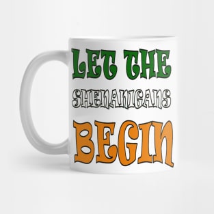 Let The Shenanigans Begin St Paddys Day Mug